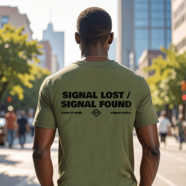 Signal Lost Signal Found, Back Text Slogan T-Shirt (T-shirt (back print) from "Signal Paths" collection, with subtle Wave and Walk branding.)