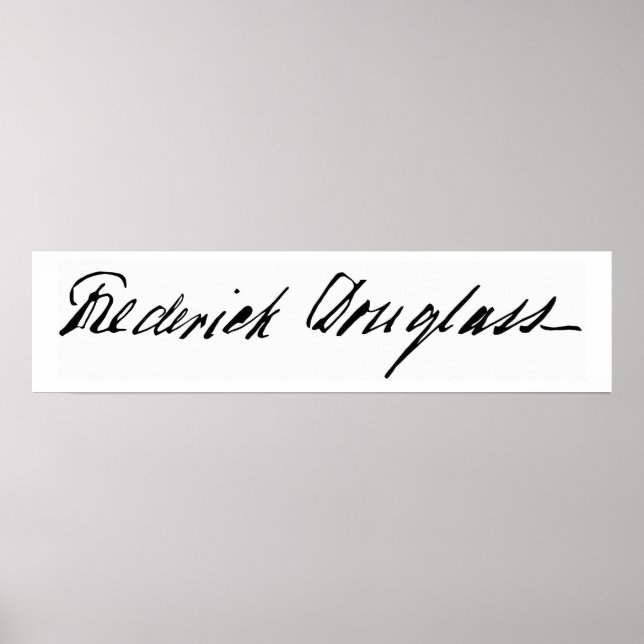 Signature of Abolitionist Frederick Douglass Poster (Front)