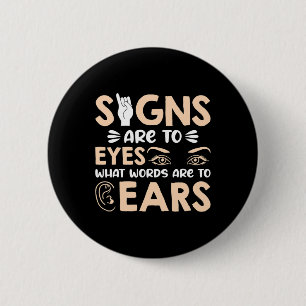 Signs Are My Words For My Eyes American Sign Langu 6 Cm Round Badge