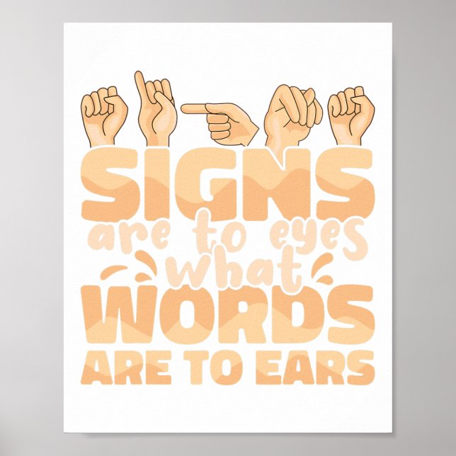 Signs are to Eyes what Words are to Ears Sign Lang (Front)