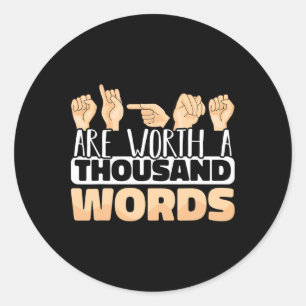 Signs Are Worth A Thousand Words Asl American Sign Classic Round Sticker
