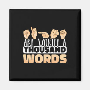 Signs are worth a thousand Words ASL American Sign Magnet