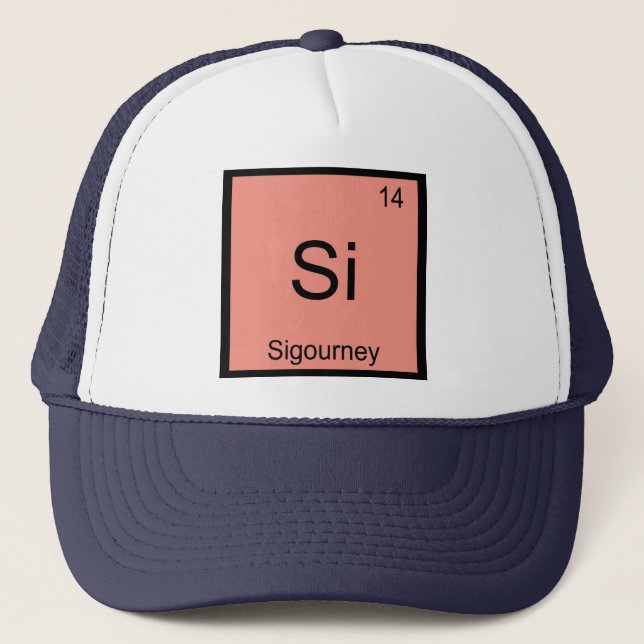 Sigourney Name Chemistry Element Periodic Table Trucker Hat (Front)