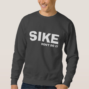 SIKE SWEATSHIRT
