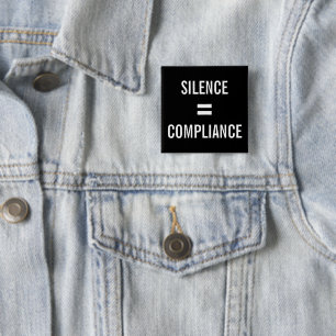 SILENCE = COMPLIANCE Political Protest black white 15 Cm Square Badge