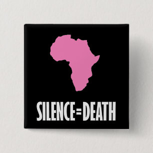 Silence = Death in Africa button