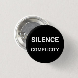 Silence Equals Complicity Back White Pin Button
