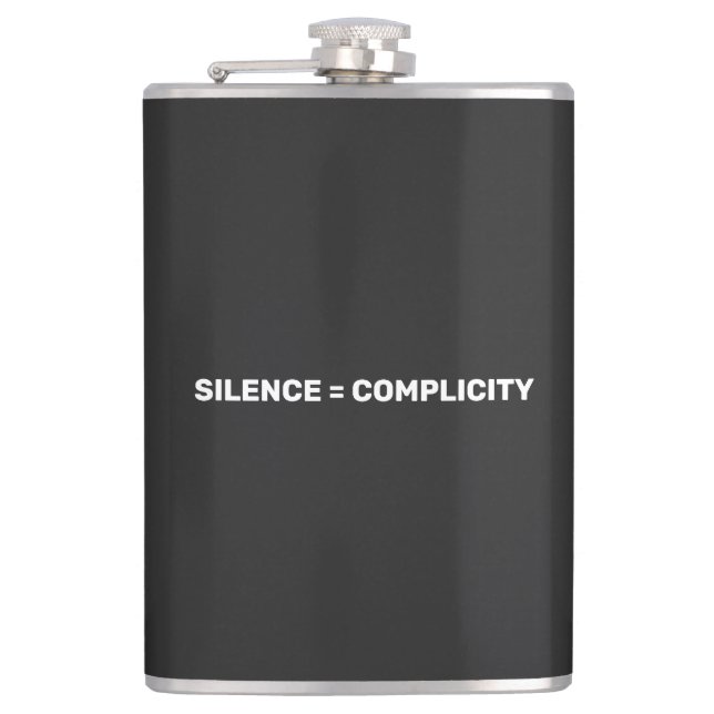Silence Equals Complicity Stop hate back white Hip Flask (Front)