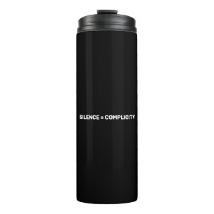 Silence Equals Complicity Stop hate back white Thermal Tumbler