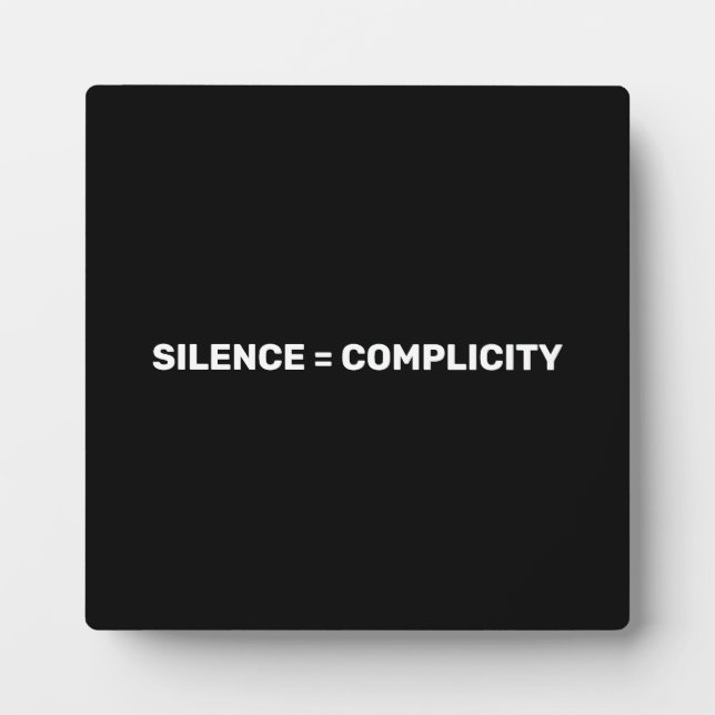 Silence Equals Complicity Stop hate sign Plaque (Front)