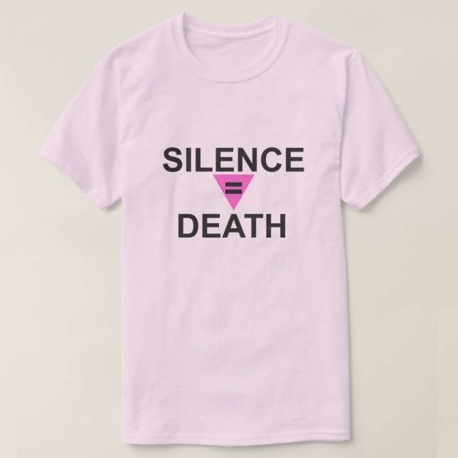 SILENCE EQUALS DEATH T-Shirt (Design Front)