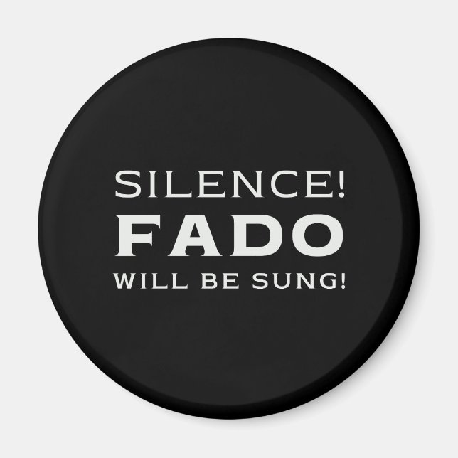 Silence! Fado will be sung! Magnet (Front)