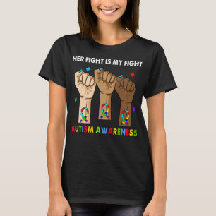 Silence Hand Her Fight Is My Fight Autism T-Shirt