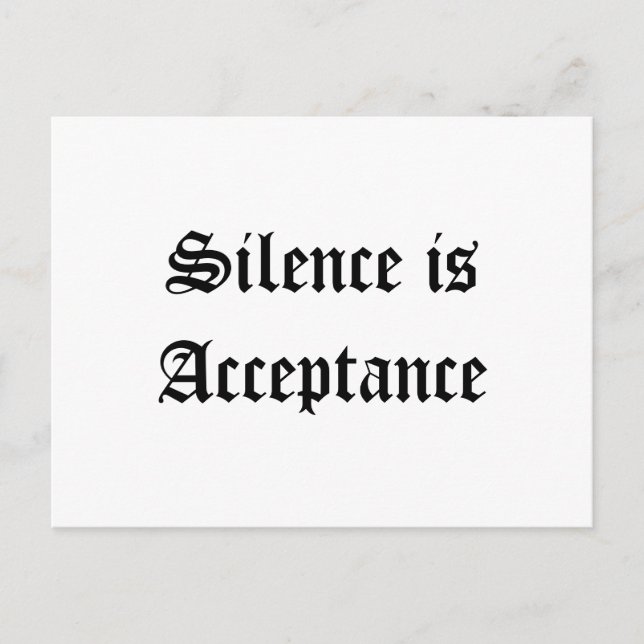 Silence is Acceptance Postcard (Front)