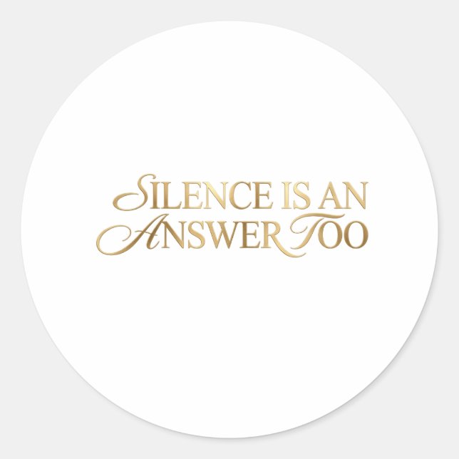 Silence Is An Answer Too Gold Quote Sticker (Front)