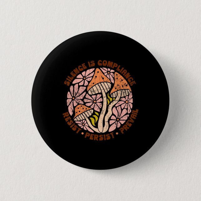Silence Is Compliance  6 Cm Round Badge (Front)