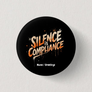 Silence Is Compliance Bold Design for Culture 3 Cm Round Badge