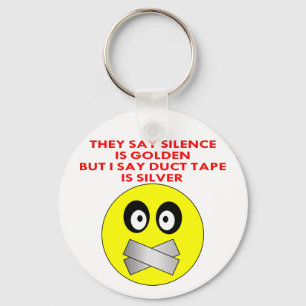 Silence Is Golden Duct Tape Is Silver Key Ring