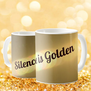 Silence is Golden Elegant Gold Coffee Mug