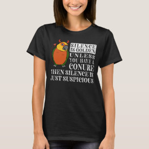 Silence Is Golden Parrot I Jenday Conure T-Shirt