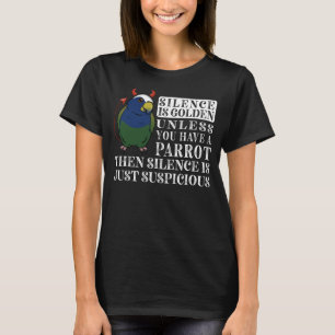 Silence Is Golden Parrot I White capped Pionus T-Shirt