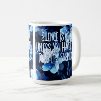 Silence Is Golden! Unless You Have Kids... Coffee Mug