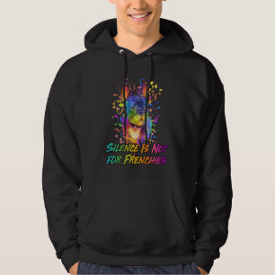 Silence Is Not for Frenchies  French Bulldog Humor Hoodie