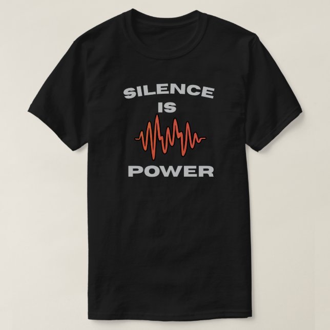 Silence Is Power Minimal Quote with Soundwave  T-Shirt (Design Front)