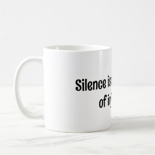 Silence is protein of injustice coffee mug