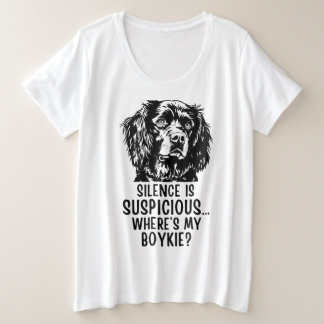 Silence Is Suspicious… Where’s My Boykie? - Funny Plus Size T-Shirt