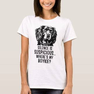 Silence Is Suspicious… Where’s My Boykie? - Funny T-Shirt