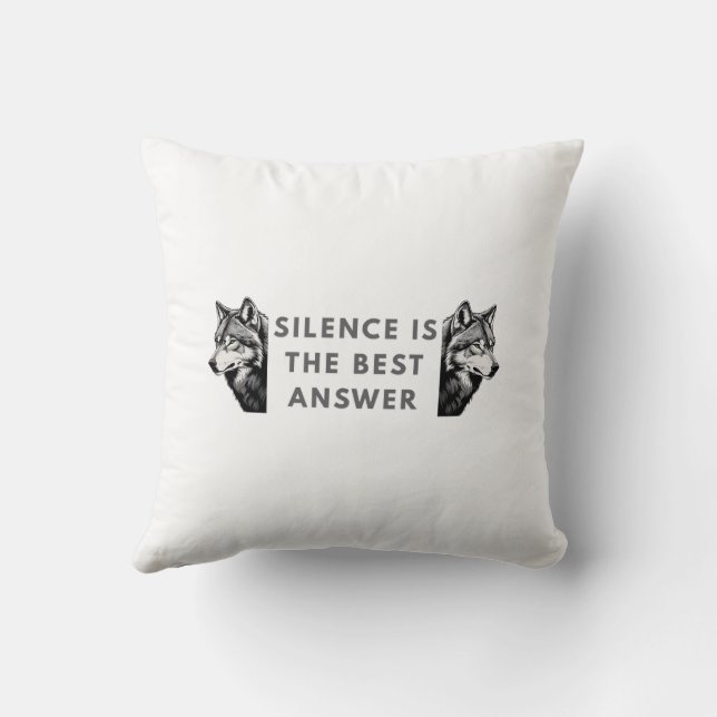 Silence Is The Best Answer – Wolf Throw Pillow for (Back)
