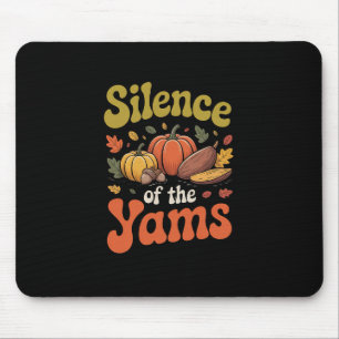 Silence Of The Yams Thanksgiving Funny Pun Turkey  Mouse Pad