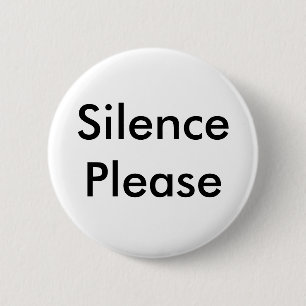 Silence Please 6 Cm Round Badge