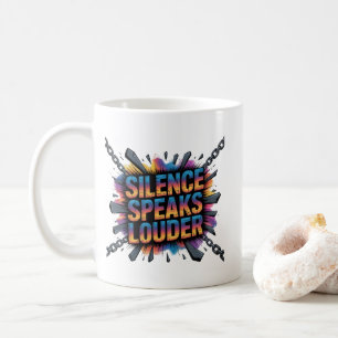 Silence speak louder coffee mug