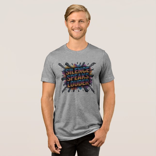 Silence speak louder Tri-Blend shirt (Front Full)