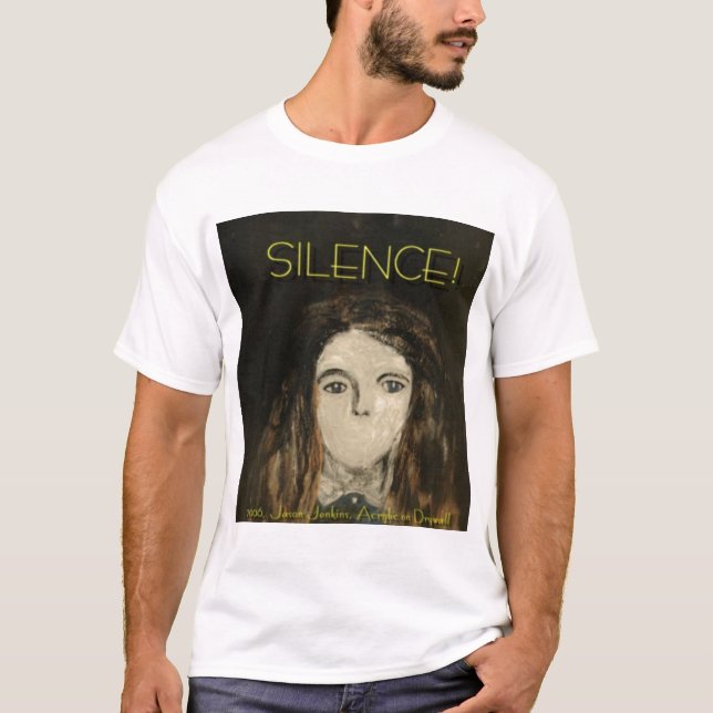 Silence! T-Shirt (Front)