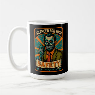 Silenced for Your Safety Free Speech Protest Coffee Mug