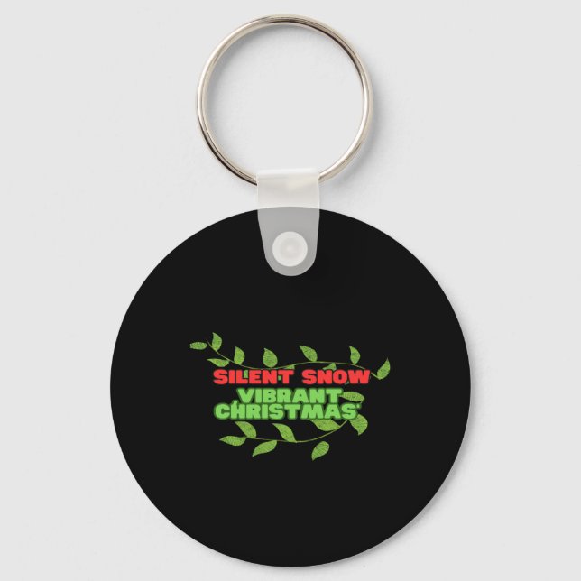 Silent And Vibrant Christmas T Shirt  Key Ring (Front)