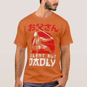 Silent But Dadly Happy Fathers day  Dad T-Shirt