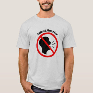 Silent Hustler" T-Shirt - For Ambitious and Hardwo