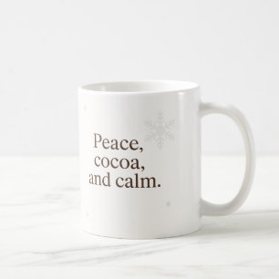 Silent Morning Peace, Cocoa, and Calm Coffee Mug