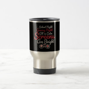 Silent Night Gaming Night All Calm Screens Bright Travel Mug