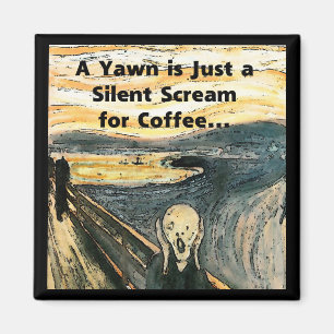 Silent Scream for Coffee Magnet
