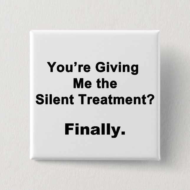 Silent Treatment 15 Cm Square Badge (Front)
