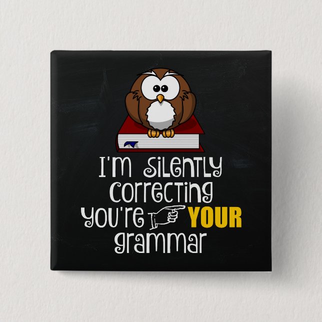 Silently Correcting Your Grammar Sarcastic Owl 15 Cm Square Badge (Front)
