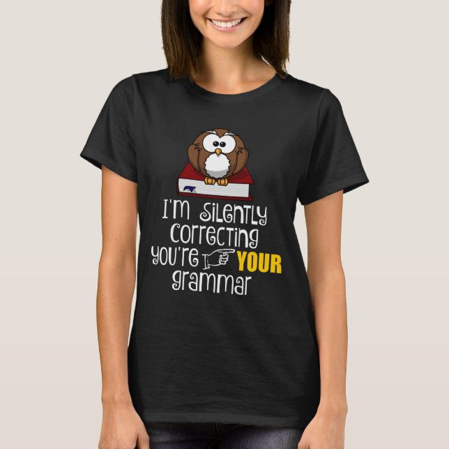 Silently Correcting Your Grammar Sarcastic Owl T-Shirt (Front)
