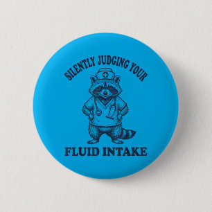 Silently Judging Fluid Intake Funny Feral Nurse 6 Cm Round Badge