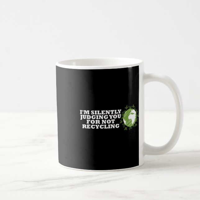 Silently Judging For Not Recycling Environmental P Coffee Mug (Right)