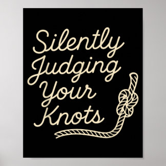 Silently Judging Knots Funny Nautical Sailing Poster